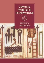 Żywoty świętych poprawione. Autor: Mikołejko Zbigniew. Dadada.pl Okładka książki Żywoty świętych poprawione