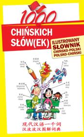 1000 chińskich słów(ek).Ilustrowany słownik.... Autor:   Praca zbiorowa. Dadada.pl Okładka książki 1000 chińskich słów(ek).Ilustrowany słownik...