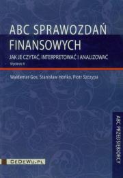 ABC sprawozdań finansowych. Autor: Gos Waldemar, Hońko Stanisław, Szczypa Piotr. Dadada.pl Okładka książki ABC sprawozdań finansowych