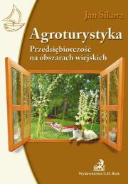 Agroturystyka Przedsiębiorczość na obszarach wiejskich. Autor: SIKORA JAN. Dadada.pl Okładka książki Agroturystyka Przedsiębiorczość na obszarach wiejskich