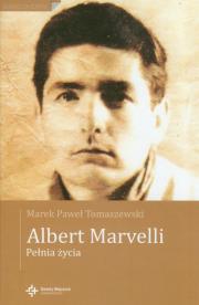 Albert Marvelli Pełnia życia. Autor: Tomaszewski Marek Paweł. Dadada.pl Okładka książki Albert Marvelli Pełnia życia