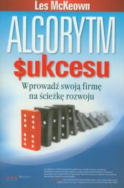 Algorytm sukcesu. Wprowadź swoją firmę.... Autor: .McKeown Les. Dadada.pl Okładka książki Algorytm sukcesu. Wprowadź swoją firmę...