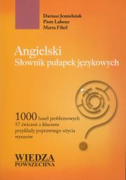 Angielski Słownik pułapek językowych. Autor: Jemielniak Dariusz, Labenz Piotr, Fihel Marta. Dadada.pl Okładka książki Angielski Słownik pułapek językowych