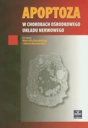 Apoptoza w chorobach ośrodkowego układu nerwowego. Autor: ,. Dadada.pl Okładka książki Apoptoza w chorobach ośrodkowego układu nerwowego