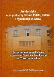 Opakowanie Archiwistyka oraz problemy historii Polski, Polonii i dyplomacji XX wieku