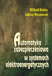 Okładka książki Automatyka zabezpieczeniowa w systemach elektroenergetycznych