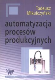 Okładka książki Automatyzacja procesów produkcyjnych