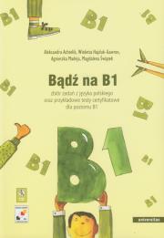 Okładka książki Bądź na B1. Zbiór zadań z języka polskiego +CD