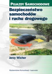 Bezpieczeństwo samochodów i ruchu drogowego. Autor: Jerzy Wicher. Dadada.pl Okładka książki Bezpieczeństwo samochodów i ruchu drogowego