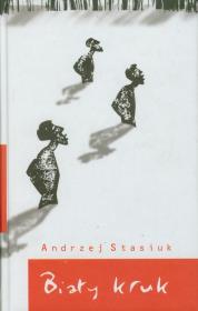 Biały kruk. Autor: Andrzej Stasiuk. Dadada.pl Okładka książki Biały kruk