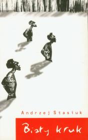 Biały kruk. Autor: Andrzej Stasiuk. Dadada.pl Okładka książki Biały kruk