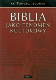 Biblia jako fenomen kulturowy. Autor: ks. Tomasz Jelonek. Dadada.pl Okładka książki Biblia jako fenomen kulturowy