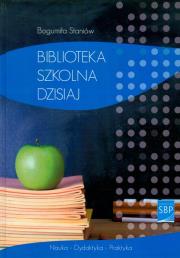 Okładka książki Biblioteka szkolna dzisiaj