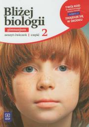 Okładka książki Biologia GIM Bliżej biologii 2 ćw. w.2012 WSIP
