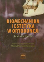 Biomechanika i estetyka w ortodoncji. Autor: Nanda Ravindra. Dadada.pl Okładka książki Biomechanika i estetyka w ortodoncji