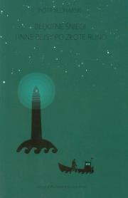 Okładka książki Błękitne Śniegi i inne rejsy po złote runo