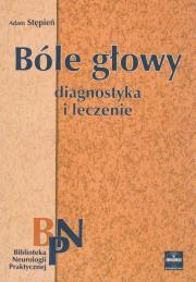 Bóle głowy. Autor: Stępień Adam. Dadada.pl Okładka książki Bóle głowy