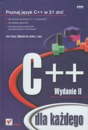 C++ dla każdego. Wydanie II. Autor: Liberty Jesse, Rao Siddhartha, Jones Bradley L.. Dadada.pl Okładka książki C++ dla każdego. Wydanie II