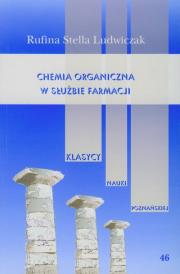 Chemia organiczna w służbie farmacji t.46. Autor: Ludwiczak Rufina Stella. Dadada.pl Okładka książki Chemia organiczna w służbie farmacji t.46
