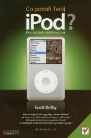 Co potrafi Twój iPOD?. Autor: Scott Kelby. Dadada.pl Okładka książki Co potrafi Twój iPOD?