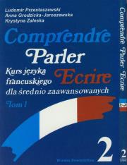 Comprendre Parler Ecrire 1/2. Autor: Przestaszewski Ludomir, Grodzicka-Jaroszewska Anna, Zaleska Krystyna. Dadada.pl Okładka książki Comprendre Parler Ecrire 1/2