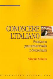 Okładka książki Conoscere L'italiano Praktyczna gramatyka włoska z ćwiczeniami
