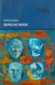 Depeche Mode. Autor: Żadan Serhij. Dadada.pl Okładka książki Depeche Mode