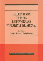 Okładka książki Dialektyczna terapia behawioralna w praktyce klin.