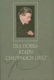 Dla dobra rządu chłopskich dusz. Wydawca: Muzeum Historii Polskiego Ruchu Ludowego. Dadada.pl Opakowanie Dla dobra rządu chłopskich dusz