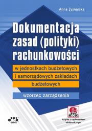 Dokumentacja zasad (polityki) rachunkowości w jednostkach budżetowych i samorządowych zakładach budżetowych wzorzec zarząd. Autor: Zysnarska Anna. Dadada.pl Okładka książki Dokumentacja zasad (polityki) rachunkowości w jednostkach budżetowych i samorządowych zakładach budżetowych wzorzec zarząd