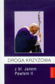 Okładka książki Droga Krzyżowa z bł. Janem Pawłem II