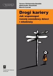 Drogi kariery. Autor: Chirkowska-Smolak Teresa, Huziński Aleksander, Łaciak Marcin. Dadada.pl Okładka książki Drogi kariery