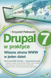 Okładka książki Drupal 7 w praktyce. Własna strona WWW w 1 dzień