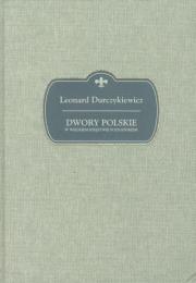 Okładka książki Dwory polskie w Wielkiem Księstwie Poznańskiem