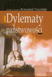 Dylematy państwowości. Autor: Trzciński Krzysztof. Dadada.pl Okładka książki Dylematy państwowości
