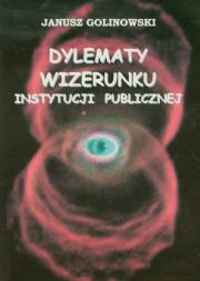 Okładka książki Dylematy wizerunku instytucji publicznej