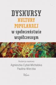 Dyskursy kultury popularnej w społeczeństwie współczesnym. Wydawca: Impuls. Dadada.pl Opakowanie Dyskursy kultury popularnej w społeczeństwie współczesnym
