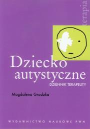 Okładka książki Dziecko autystyczne Dziennik terapeuty