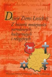 Dzieje Ziemi Łosickiej. Wydawca: Muzeum Historii Polskiego Ruchu Ludowego. Dadada.pl Opakowanie Dzieje Ziemi Łosickiej