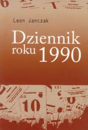 Dziennik roku 1990. Autor: Janczak Leon. Dadada.pl Okładka książki Dziennik roku 1990