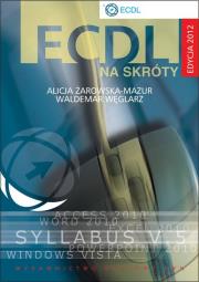 ECDL na skróty + CD Edycja 2012. Autor: Żarowska-Mazur Alicja, Węglarz Waldemar. Dadada.pl Okładka książki ECDL na skróty + CD Edycja 2012