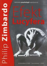 Efekt Lucyfera Dlaczego dobrzy ludzie czynią zło?. Autor: Philip G. Zimbardo. Dadada.pl Okładka książki Efekt Lucyfera Dlaczego dobrzy ludzie czynią zło?
