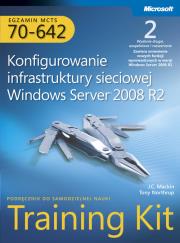 Egzamin MCTS 70-642 Konfigurowanie infrastruktury sieciowej Windows Server 2008 R2 Training Kit z płytą CD. Autor: Mackin J.C., Northrup Tony. Dadada.pl Okładka książki Egzamin MCTS 70-642 Konfigurowanie infrastruktury sieciowej Windows Server 2008 R2 Training Kit z płytą CD