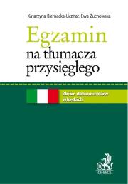 Egzamin na tłumacza przysięgłego Zbiór dokumentów włoskich. Autor: Biernacka-Licznar Katarzyna, Żuchowska Ewa. Dadada.pl Okładka książki Egzamin na tłumacza przysięgłego Zbiór dokumentów włoskich