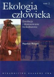 Ekologia człowieka Podstawy ochrony środowiska i zdrowia człowieka tom 2. Autor: Wolański Napoleon. Dadada.pl Okładka książki Ekologia człowieka Podstawy ochrony środowiska i zdrowia człowieka tom 2