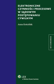 Okładka książki Elektroniczne czynności procesowe w sądowym postępowaniu cywilnym
