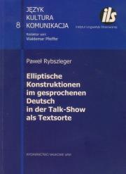 Elliptische Konstruktionen im gesprochenen Deutsch in der Talk-Show als Textsorte. Autor: Rybszleger Paweł. Dadada.pl Okładka książki Elliptische Konstruktionen im gesprochenen Deutsch in der Talk-Show als Textsorte