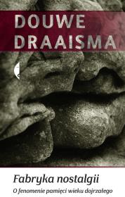 Okładka książki Fabryka nostalgii O fenomenie pamięci wieku dojrzałego