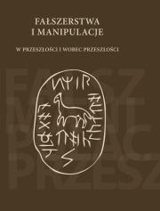 Opakowanie Fałszerstwa i manipulacje w przeszłości i wobec przeszłości