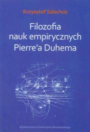 Okładka książki Filozofia nauk empirycznych Pierre'a Duhema